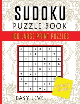 Sudoku Puzzle Book: 100 Large Print Puzzles Easy Level