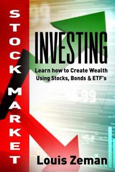 Paperback Stock Market Investing for Beginners: Learn How to Create Wealth Using Stocks, Bonds & Etfs Book