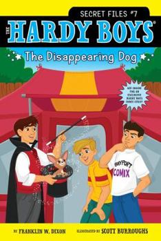 The Disappearing Dog - Book #7 of the Hardy Boys: Secret Files