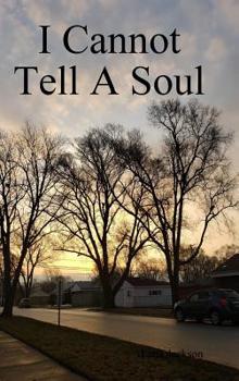 Hardcover I Cannot Tell A Soul Book