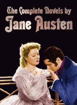 Hardcover The Complete Novels of Jane Austen (Unabridged): Sense and Sensibility, Pride and Prejudice, Mansfield Park, Emma, Northanger Abbey, Persuasion, Love Book