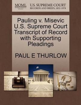 Paperback Pauling V. Misevic U.S. Supreme Court Transcript of Record with Supporting Pleadings Book