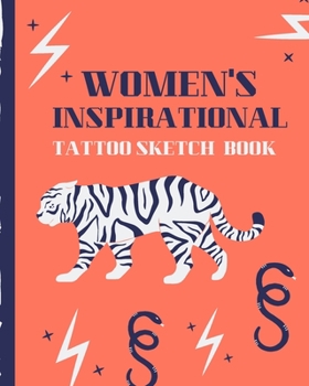 Paperback Women's Inspirational Tattoo Sketch Book: Tattoo Art Paper Pad - Doodle Design - Creative Journaling - Traditional - Rose - Free Hand - Lettering - Ta Book