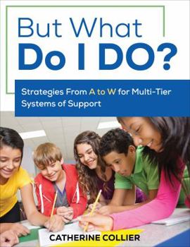Paperback But What Do I Do?: Strategies from A to W for Multi-Tier Systems of Support Book