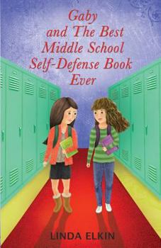 Paperback Gaby and The Best Middle School Self-Defense Book Ever Book