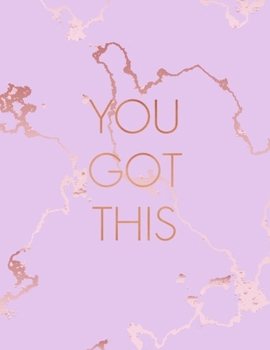 Paperback You Got This: Inspirational Quote Bullet Journal, Beautiful Pink Marble and Rose Gold - 8.5 x 11, 120 Dot Grid Pages Book