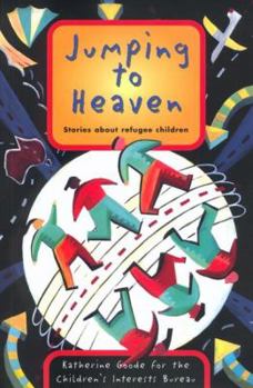 Paperback Jumping to Heaven: Stories about Refugee Children Book