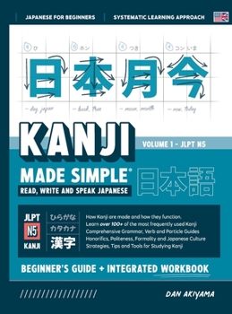 Hardcover Learning Kanji for Beginners - Textbook and Integrated Workbook for Remembering Kanji Learn how to Read, Write and Speak Japanese: A fast and systemat Book