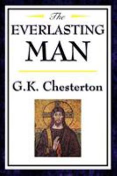 Paperback The Everlasting Man - A History and Philosophy of Humanity Book