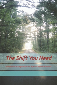 Paperback The Shift You Need: A Daily Encouragement For Special Needs Parents Book