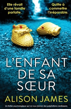 L'Enfant de sa soeur: Un thriller psychologique qui va vous donner des palpitations cardiaques (French Edition)