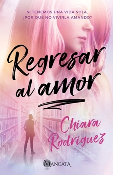 Paperback Regresar al amor [Spanish] Book