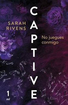 Paperback Captive: No Juegues Conmigo (Dark Romance) [Spanish] Book