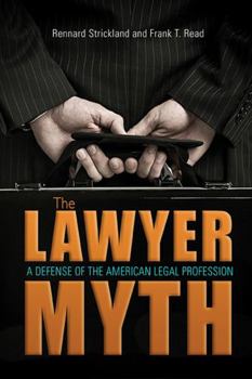 Paperback The Lawyer Myth: A Defense of the American Legal Profession Book
