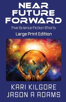 Paperback Near Future Forward: Five Science Fiction Shorts [Large Print] Book