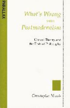 What's Wrong with Postmodernism?: Critical Theory and the Ends of Philosophy (Parallax: Re-visions of Culture and Society) - Book  of the Parallax: Re-visions of Culture and Society