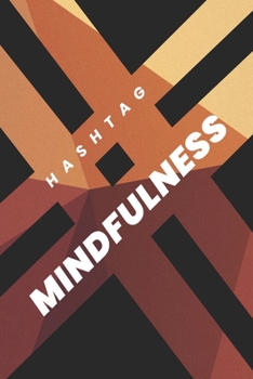# HASHTAG MINDFULNESS NOTEBOOK | Ruled Notebook Journal, 120 Pages, Premium Notebook, Matte Cover Finish, Writing Note Taking Diary, Lined Journal (6in x 9in | 15.24cm x 22.86cm)