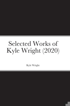 Hardcover Selected Works of Kyle Wright (2020) Book