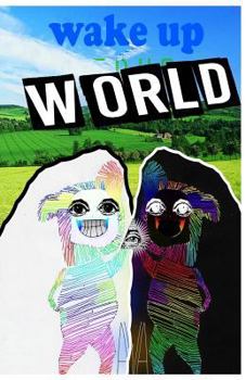 Paperback Wake Up World!: the book that speaks the truth Book