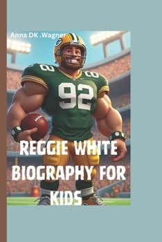 Paperback Reggie White Biography for kids: How a Gentle Giant Changed the Game Forever Book