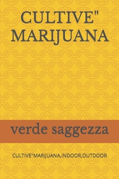 Paperback Cultive" Marijuana: Cultive"marijuana, Indoor, Outdoor [French] Book