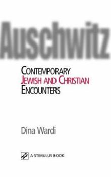 Paperback Auschwitz: Contemporary Jewish and Christian Encounters Book