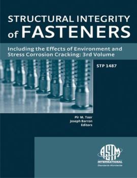 Paperback Structural Integrity of Fasteners Including the Effects of Environmental and Stress Corrosion Cracking: 3rd Volume Book