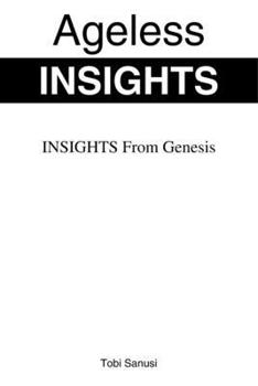 Paperback Ageless Insights: Insights From Genesis Book
