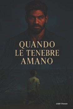 Quando Le Tenebre Amano: Naufragio (Italian Edition)