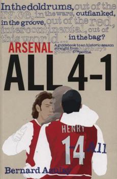 Paperback Arsenal All 4-1: A Guidebook to an Historic Season Straight from Highbury's Gooner Grapevine Book