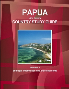 Paperback Papua New Guinea Country Study Guide Volume 1 Strategic Information and Developments Book