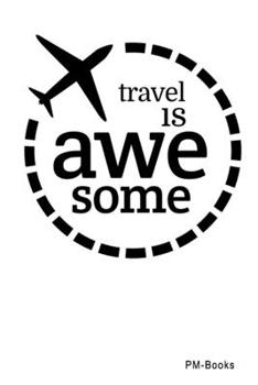 Paperback Travel Is Awesome: Gepunktetes A5 Notizbuch oder Heft f?r Sch?ler, Studenten und Erwachsene Book