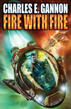 Fire with Fire - Book #1 of the Tales of the Terran Republic