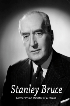 Paperback Stanley Bruce: Former Prime Minister of Australia Book
