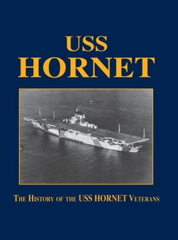 Paperback USS Hornet: The History of the USS Hornet Veterans Book