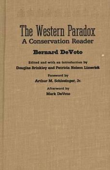 The Western Paradox: A Bernard DeVoto Conservation Reader - Book  of the Lamar Series in Western History