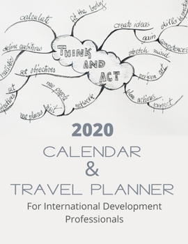 Calendar & Travel Planner for International Development Profesionals 2020: 2020 Weekly Planner, 8.5x11 inches, January 1, 2020 to December 31, 2020, Calendar & Travel Planner