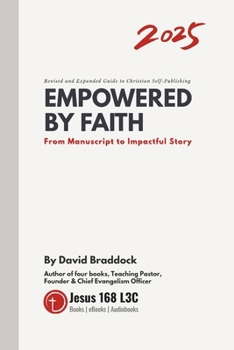 Paperback Empowered By Faith: From Manuscript to Impactful Story - A Revised and Expanded Guide to Christian Self-Publishing 2025 Book
