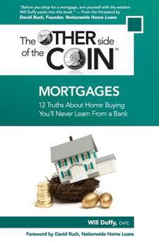 Paperback Mortgages: 12 Truths About Home Buying You'll Never Learn From a Bank Book