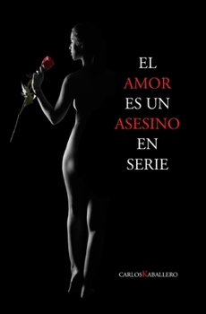 Paperback El amor es un asesino en serie: Poesía [Spanish] Book