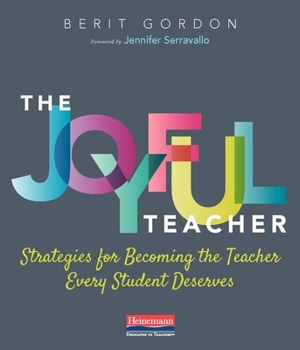 Paperback The Joyful Teacher: Strategies for Becoming the Teacher Every Student Deserves Book