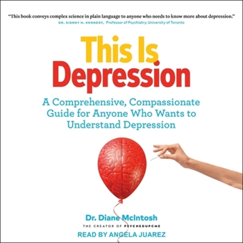 MP3 CD This Is Depression: A Comprehensive, Compassionate Guide for Anyone Who Wants to Understand Depression Book