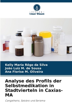 Analyse des Profils der Selbstmedikation in Stadtvierteln in Caxias-MA (German Edition)