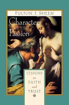Paperback Characters of the Passion: Lessons on Faith and Trust Book