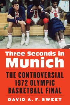 Hardcover Three Seconds in Munich: The Controversial 1972 Olympic Basketball Final Book