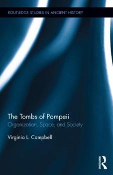 Hardcover The Tombs of Pompeii: Organization, Space, and Society Book