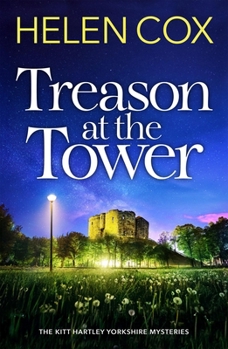 Hardcover Treason at the Tower: A Page-Turning Cosy Crime Mystery, Perfect for Book Lovers Book