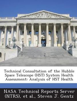 Paperback Technical Consultation of the Hubble Space Telescope (Hst) System Health Assessment: Analysis of Hst Health Book