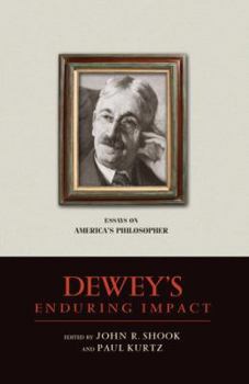 Hardcover Dewey's Enduring Impact: Essays on America's Philosopher Book
