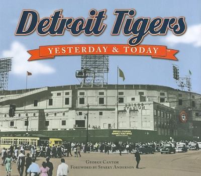 Hardcover Detroit Tigers: Yesterday and Today (Yesterday & Today) Book